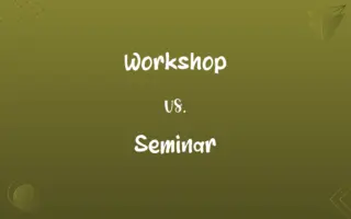 Workshop vs. Seminar