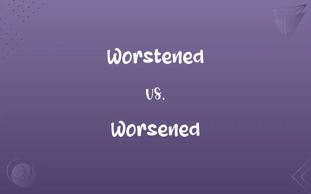 Worstened vs. Worsened
